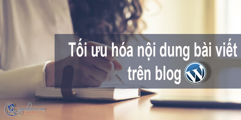 lam the nao de toi uu hoa noi dung bai viet tren blog wordpress