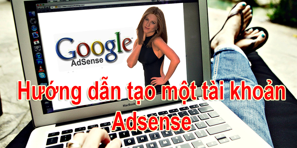 Huong dang tao tai khoan Adsense