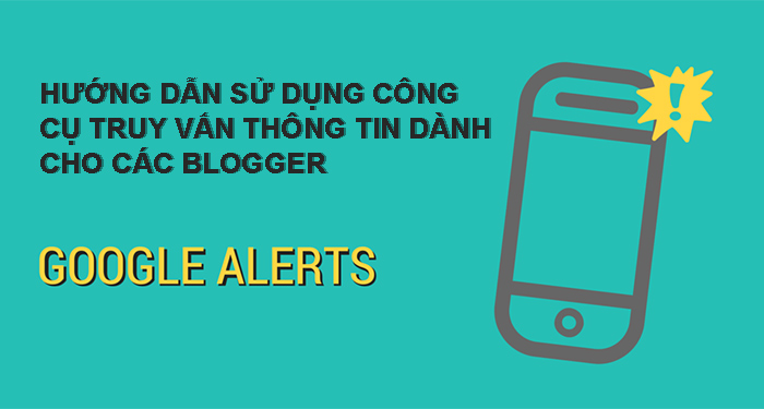 cách sử dụng google alerts hiệu quả