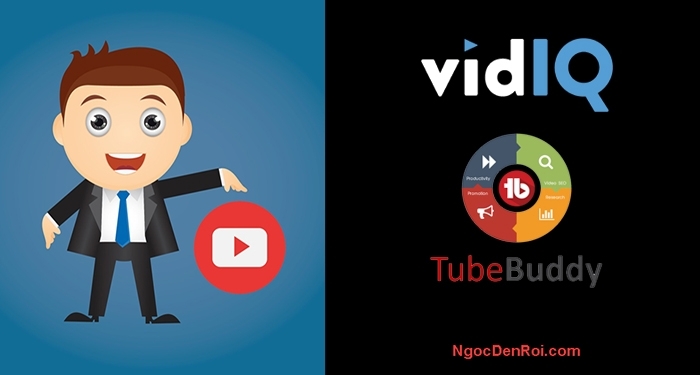 Phát triển kênh youtube bằng công cụ vidIQ và TubBuddy