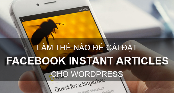 làm thế nào để cài đặt facebook instant articles cho wordpress