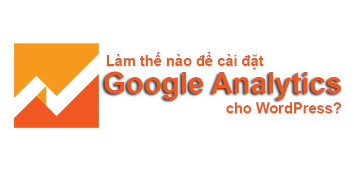 hướng dẫn cài đặt google analytics cho wordpress