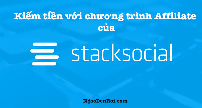 kiếm tiền với chương trình affiliate của stacksocial