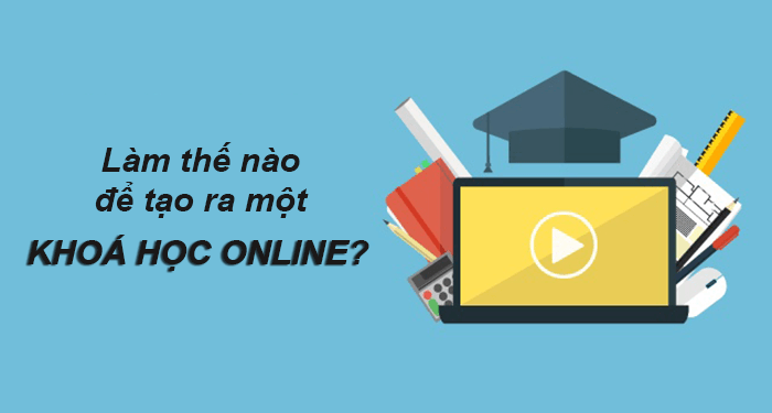 cách tạo khoá học online