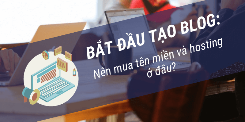 mới tạo blog nên dùng hosting ở đâu